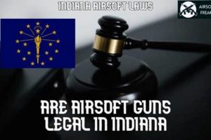 Indiana Airsoft Laws: A Complete Guide Safem Fabrication - Precision Engineering & Custom Manufacturing Solutions Indiana Airsoft Laws: A Complete Guide | Safem Fabrication - Precision Engineering & Custom Manufacturing Solutions