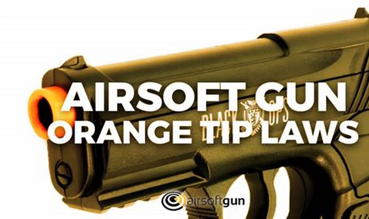 Guide: Texas Airsoft Orange Tip Laws & Compliance Ultimate Airsoft Guide for Beginners, Tactics & Gear Reviews Guide: Texas Airsoft Orange Tip Laws & Compliance | Ultimate Airsoft Guide for Beginners, Tactics & Gear Reviews