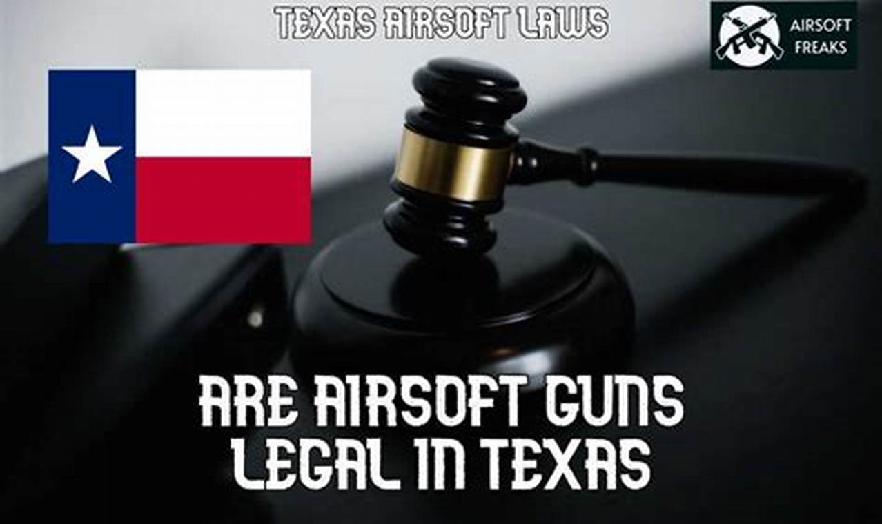 Guide: Airsoft Laws Texas - Play Safe & Legal! Ultimate Airsoft Guide for Beginners, Tactics & Gear Reviews Guide: Airsoft Laws Texas - Play Safe & Legal! | Ultimate Airsoft Guide for Beginners, Tactics & Gear Reviews