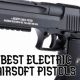 Top Electric Airsoft Pistols: Buyer's Guide & Reviews 2024 | Ultimate Airsoft Guide for Beginners, Tactics & Gear Reviews