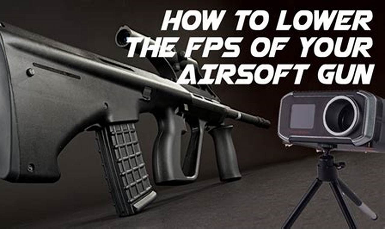 Airsoft FPS Tweak: How to Lower FPS on Gas Airsoft Gun Easily Ultimate Airsoft Guide for Beginners, Tactics & Gear Reviews Airsoft FPS Tweak: How to Lower FPS on Gas Airsoft Gun Easily | Ultimate Airsoft Guide for Beginners, Tactics & Gear Reviews