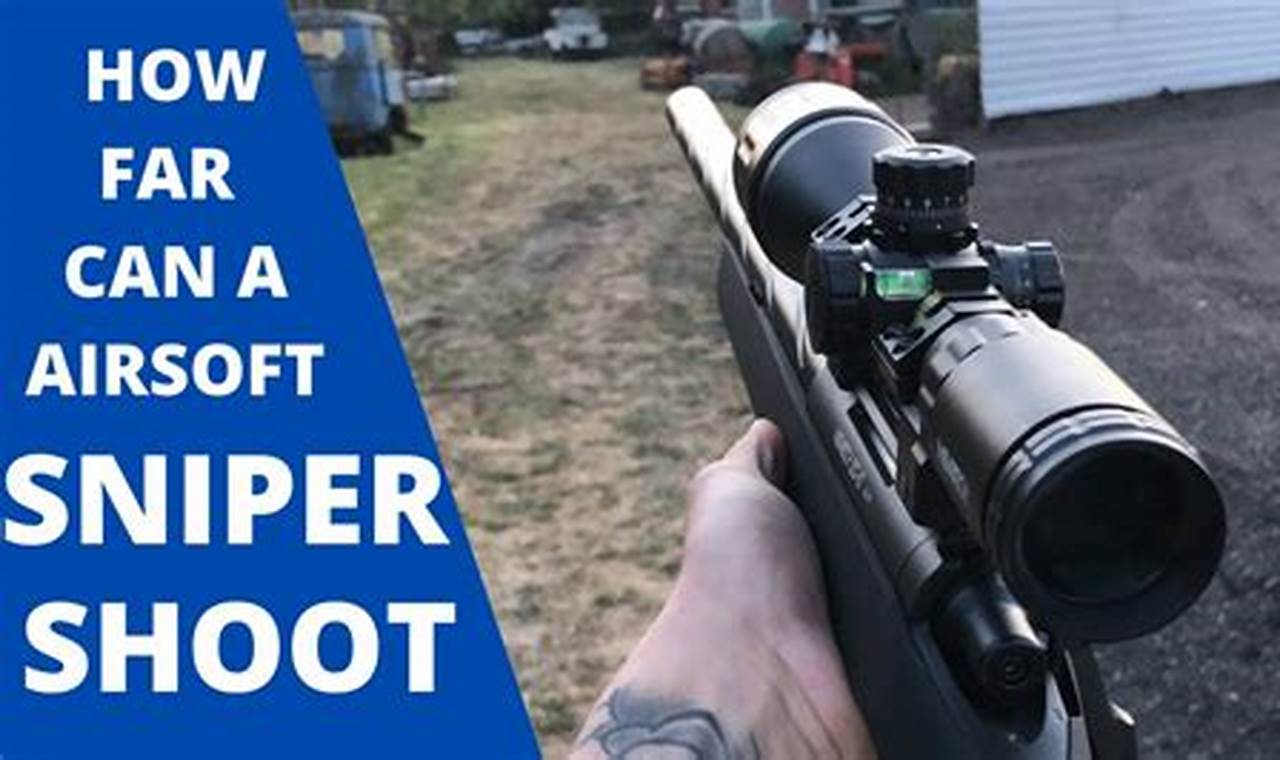 Airsoft Sniper Range: How Far Can You Shoot? (2024) Ultimate Airsoft Guide for Beginners, Tactics & Gear Reviews Airsoft Sniper Range: How Far Can You Shoot? (2024) | Ultimate Airsoft Guide for Beginners, Tactics & Gear Reviews