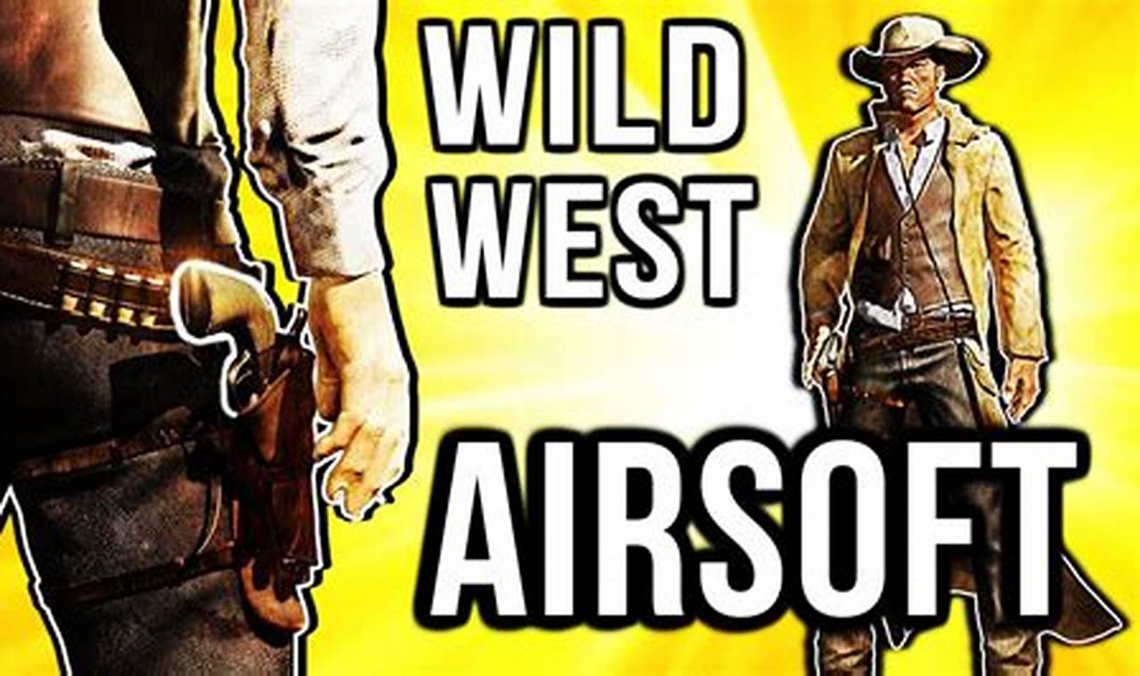 Unleash Your Inner Cowboy: Wild West Airsoft Action! | Ultimate Airsoft Guide for Beginners, Tactics & Gear Reviews