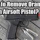 Airsoft Gun Mod: How to Remove Orange Tip [Safely!] | Ultimate Airsoft Guide for Beginners, Tactics & Gear Reviews