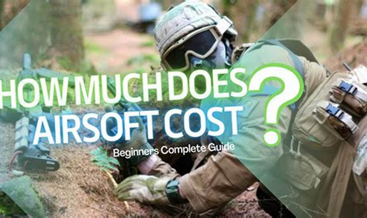 Airsoft Cost: How Much Does Airsoft Cost Per Person? | Guide | Ultimate Airsoft Guide for Beginners, Tactics & Gear Reviews